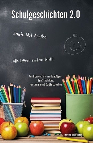 Schulgeschichten von - schulgeschichten, 2.0