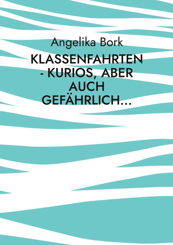Klassenfahrten kurios aber - klassenfahrten,